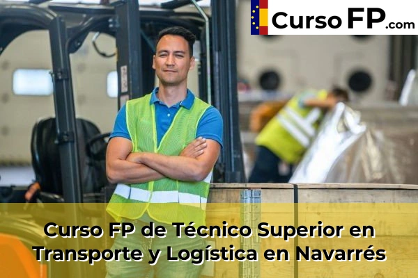 Curso FP de Técnico Superior en Transporte y Logística en Navarrés