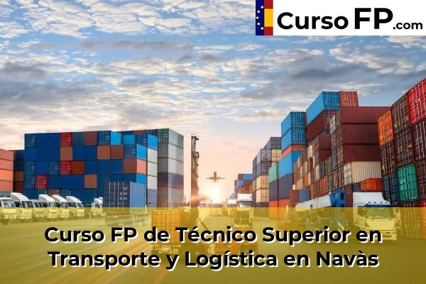 Curso FP de Técnico Superior en Transporte y Logística en la provincia de Barcelona 71 Curso FP de Técnico Superior en Transporte y Logística en Navàs