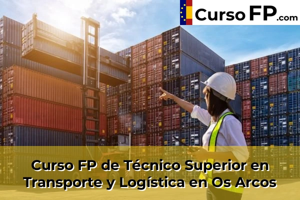 Curso FP de Técnico Superior en Transporte y Logística en Os Arcos