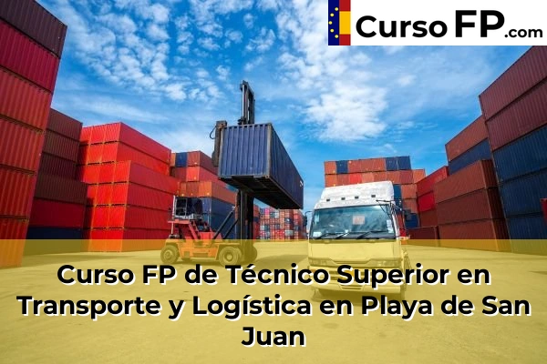 Curso FP de Técnico Superior en Transporte y Logística en la provincia de Tenerife 38 Curso FP de Técnico Superior en Transporte y Logística en Playa de San Juan