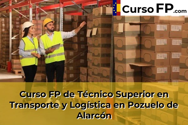 Curso FP de Técnico Superior en Transporte y Logística en Colmenar Viejo 96 Curso FP de Técnico Superior en Transporte y Logística en Pozuelo de Alarcón