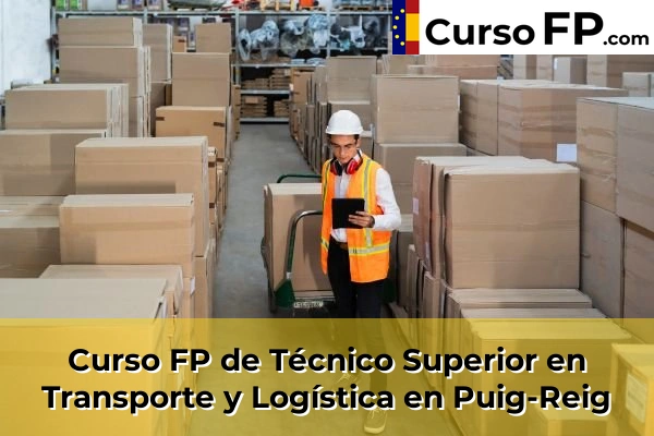 Curso FP de Técnico Superior en Transporte y Logística en la provincia de Barcelona 83 Curso FP de Técnico Superior en Transporte y Logística en Puig-Reig