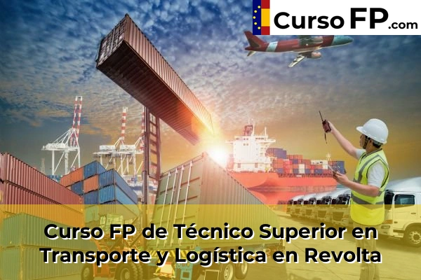 Curso FP de Técnico Superior en Transporte y Logística en Revolta