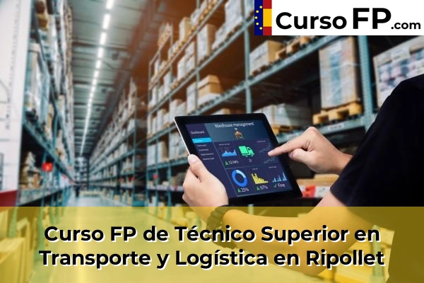 Curso FP de Técnico Superior en Transporte y Logística en la provincia de Barcelona 85 Curso FP de Técnico Superior en Transporte y Logística en Ripollet