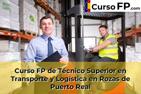 Curso FP de Técnico Superior en Transporte y Logística en Colmenar Viejo 99 Curso FP de Técnico Superior en Transporte y Logística en Rozas de Puerto Real