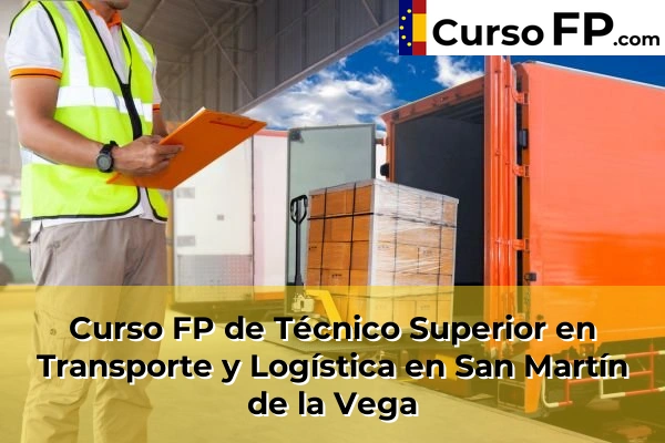 Curso FP de Técnico Superior en Transporte y Logística en Colmenar Viejo 103 Curso FP de Técnico Superior en Transporte y Logística en San Martín de la Vega