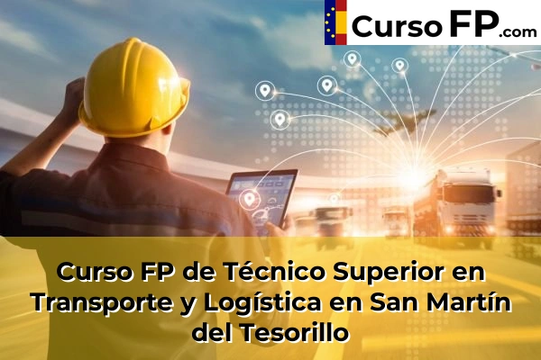 Curso FP de Técnico Superior en Transporte y Logística en la provincia de Cádiz 32 Curso FP de Técnico Superior en Transporte y Logística en San Martín del Tesorillo