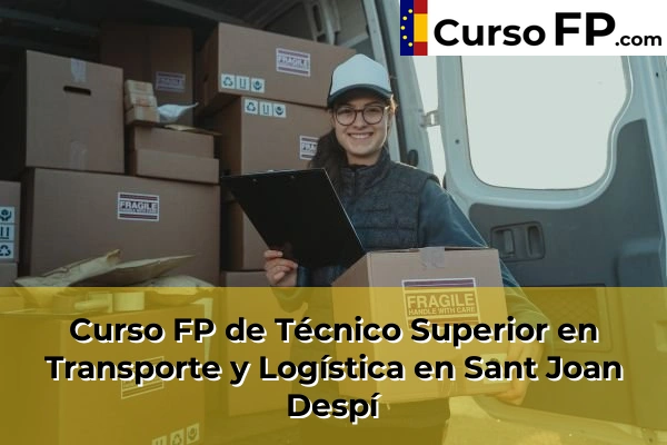 Curso FP de Técnico Superior en Transporte y Logística en la provincia de Barcelona 101 Curso FP de Técnico Superior en Transporte y Logística en Sant Joan Despí