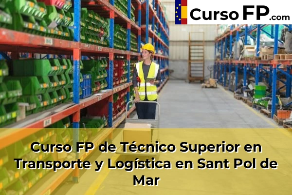 Curso FP de Técnico Superior en Transporte y Logística en la provincia de Barcelona 106 Curso FP de Técnico Superior en Transporte y Logística en Sant Pol de Mar