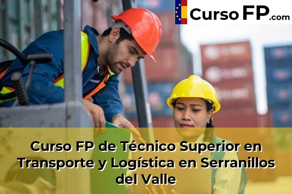 Curso FP de Técnico Superior en Transporte y Logística en Colmenar Viejo 105 Curso FP de Técnico Superior en Transporte y Logística en Serranillos del Valle