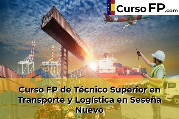 Curso FP de Técnico Superior en Transporte y Logística en Torrijos 57 Curso FP de Técnico Superior en Transporte y Logística en Seseña Nuevo