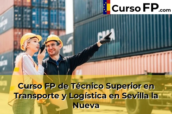 Curso FP de Técnico Superior en Transporte y Logística en Colmenar Viejo 106 Curso FP de Técnico Superior en Transporte y Logística en Sevilla la Nueva