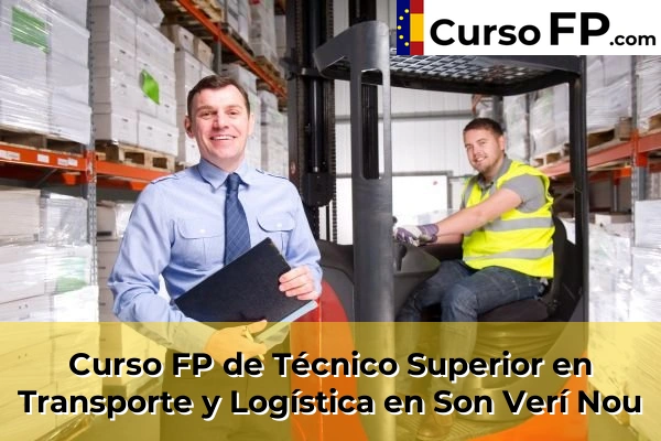 Curso FP de Técnico Superior en Transporte y Logística en Santa Eulària des Riu 86 Curso FP de Técnico Superior en Transporte y Logística en Son Verí Nou