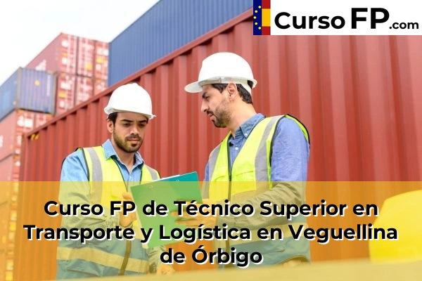 Curso FP de Técnico Superior en Transporte y Logística en Hospital de Órbigo 44 Curso FP de Técnico Superior en Transporte y Logística en Veguellina de Órbigo