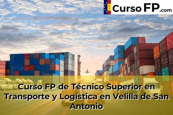 Curso FP de Técnico Superior en Transporte y Logística en Colmenar Viejo 116 Curso FP de Técnico Superior en Transporte y Logística en Velilla de San Antonio