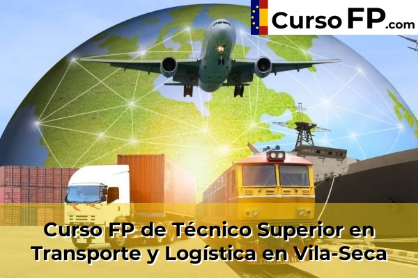 Curso FP de Técnico Superior en Transporte y Logística en Vila-Seca