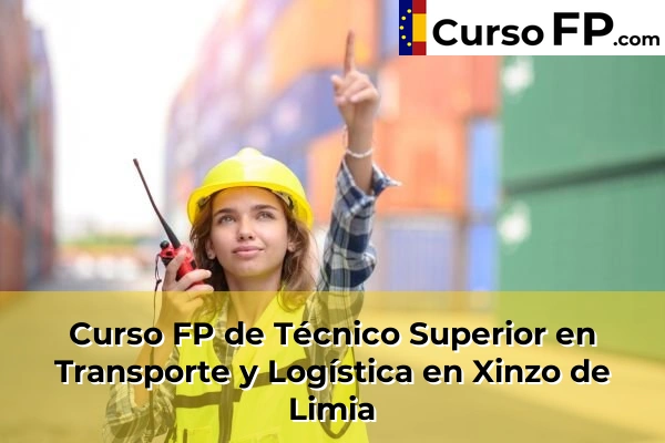 Curso FP de Técnico Superior en Transporte y Logística en la provincia de Ourense 20 Curso FP de Técnico Superior en Transporte y Logística en Xinzo de Limia
