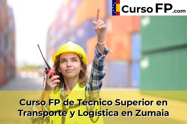 Curso FP de Técnico Superior en Transporte y Logística en Zumaia